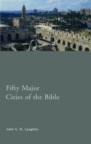 Fifty Major Cities of the Bible - 9780415223157 by John Laughlin, 9780415223157
