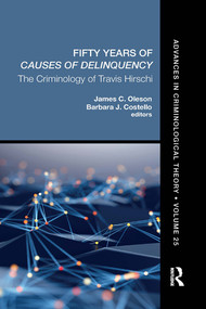 Fifty Years of Causes of Delinquency, Volume 25 (The Criminology of Travis Hirschi) - 9780367529406 by James C. Oleson, Barbara J. Costello, 9780367529406