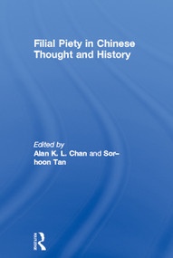Filial Piety in Chinese Thought and History - 9780415647779 by Alan Chan, Sor-Hoon Tan, 9780415647779