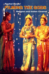 Filming the Gods (Religion and Indian Cinema) - 9780415314251 by Rachel Dwyer, 9780415314251