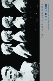 Film Noir (Hard-boiled Modernity and the Cultures of Globalization) - 9780415458139 by Jennifer Fay, Justus Nieland, 9780415458139
