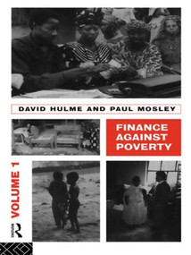 Finance Against Poverty: Volume 1 by Hulme David, Paul Mosley, 9780415124294