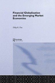 Financial Globalization and the Emerging Market Economy - 9780415647786 by Dilip K. Das, 9780415647786