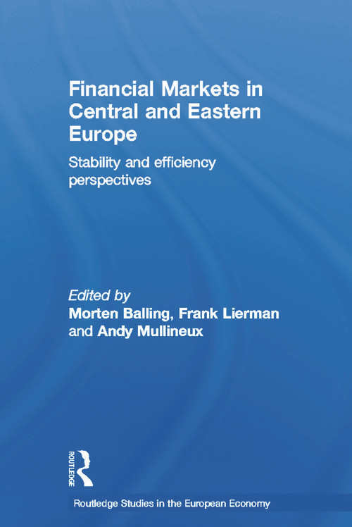 Financial Markets in Central and Eastern Europe (Stability and Efficiency) - 9780415647793 by Morten Balling, Frank Lierman, Andy Mullineux, 9780415647793