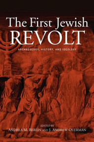 The First Jewish Revolt (Archaeology, History and Ideology) - 9780415620246 by Andrea M. Berlin, J. Andrew Overman, 9780415620246