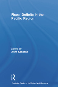 Fiscal Deficits in the Pacific Region - 9780415654852 by Akira Kohsaka, 9780415654852