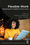 Flexible Work (Designing our Healthier Future Lives) - 9780367345662 by Sarah H. Norgate, Cary L. Cooper, 9780367345662