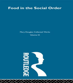 Food in the Social Order by Mary Douglas, 9780415488525