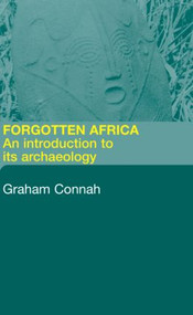 Forgotten Africa (An Introduction to its Archaeology) - 9780415305914 by Graham Connah, 9780415305914