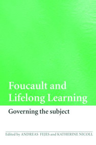 Foucault and Lifelong Learning (Governing the Subject) - 9780415424035 by Andreas Fejes, Katherine Nicoll, 9780415424035