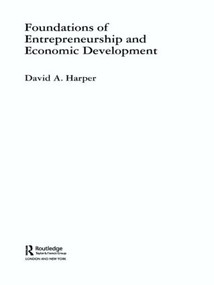 Foundations of Entrepreneurship and Economic Development - 9780415459204 by David A Harper, 9780415459204