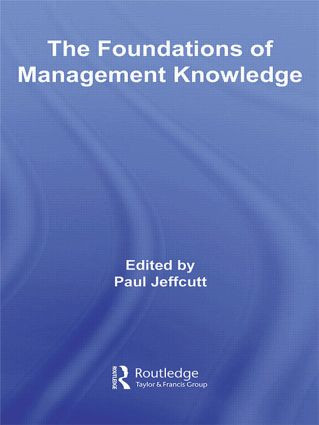 The Foundations of Management Knowledge - 9780415439848 by Paul Jeffcutt, 9780415439848