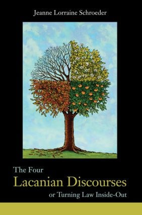 The Four Lacanian Discourses (or Turning Law Inside Out) by Jeanne Lorraine Schroeder, 9780415574488