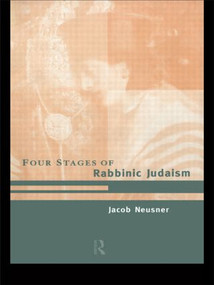 The Four Stages of Rabbinic Judaism - 9780415195317 by Jacob Neusner, 9780415195317