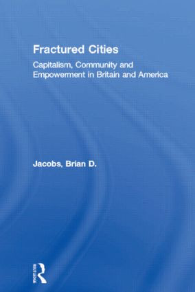 Fractured Cities (Capitalism, Community and Empowerment in Britain and America) by Brian D. Jacobs, 9780415078535