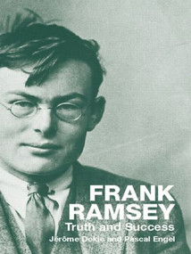 Frank Ramsey (Truth and Success) - 9780415408288 by Jérôme Dokic, Pascal Engel, 9780415408288