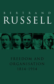 Freedom and Organisation, 1814-1914 - 9780415250009 by Bertrand Russell, 9780415250009