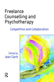 Freelance Counselling and Psychotherapy (Competition and Collaboration) - 9780415237253 by Jean Clark, 9780415237253