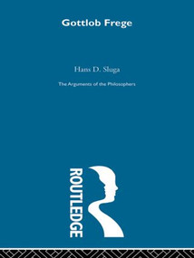 Frege - Arg Philosophers (RPD) by H Sluga, 9780415487726