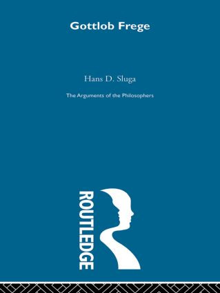 Frege - Arg Philosophers (RPD) by H Sluga, 9780415487726