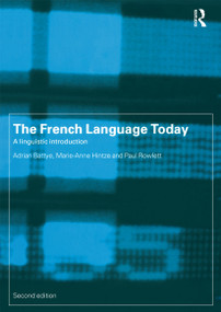 The French Language Today (A Linguistic Introduction) by Adrian Battye, Marie-Anne Hintze, Paul Rowlett, 9780415198387