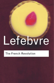 The French Revolution (From its Origins to 1793) - 9780415253932 by Georges Lefebvre, 9780415253932
