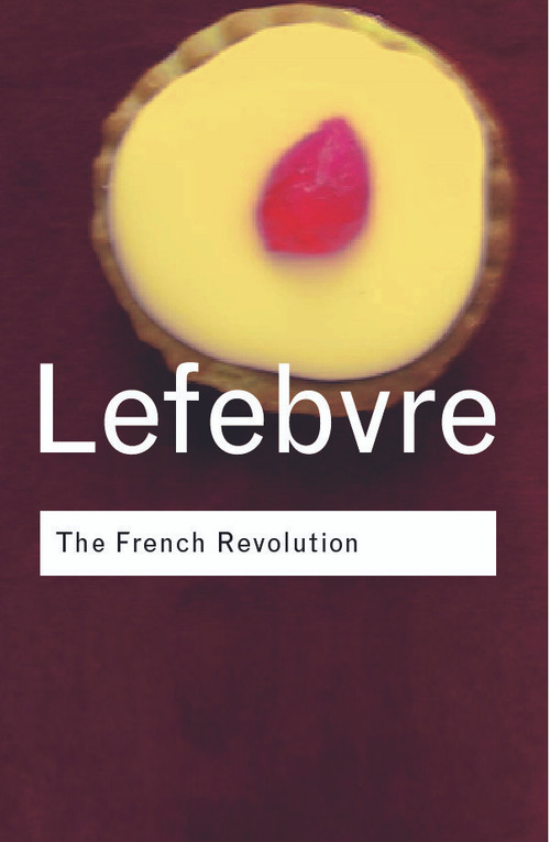 The French Revolution (From its Origins to 1793) - 9780415253932 by Georges Lefebvre, 9780415253932