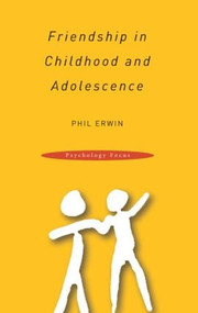 Friendship in Childhood and Adolescence by Phil Erwin, 9780415162333