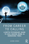 From Career to Calling (A Depth Psychology Guide to Soul-Making Work in Darkening Times) - 9780367444518 by Suzanne Cremen, 9780367444518