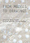 From Models to Drawings (Imagination and Representation in Architecture) - 9780415487986 by Marco Frascari, Jonathan Hale, Bradley Starkey, 9780415487986