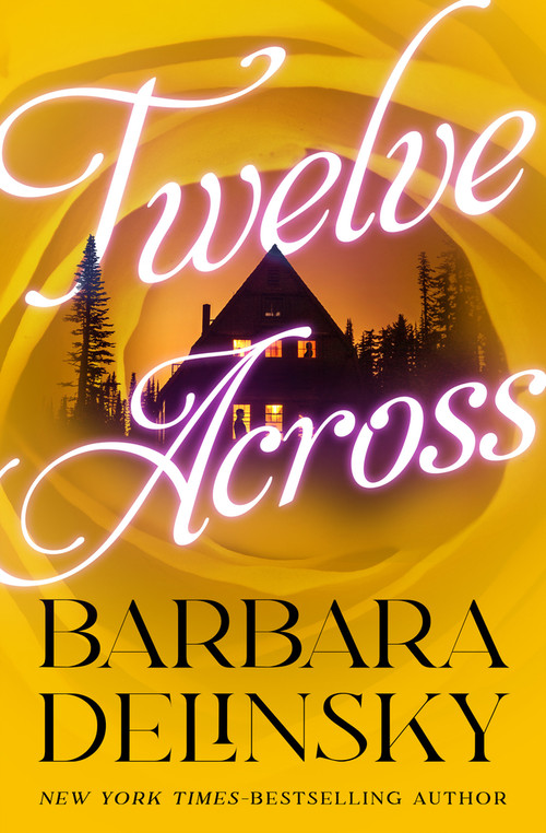 Twelve Across by Barbara Delinsky, 9781504084994