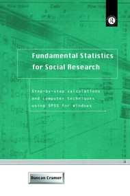 Fundamental Statistics for Social Research (Step-by-Step Calculations and Computer Techniques Using SPSS for Windows) - 9780415172042 by Duncan Cramer, 9780415172042