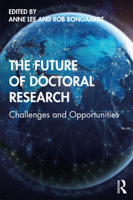 The Future of Doctoral Research (Challenges and Opportunities) - 9780367858490 by Anne Lee, Rob Bongaardt, 9780367858490