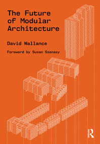The Future of Modular Architecture - 9780367467227 by David Wallance, 9780367467227