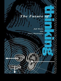 The Future of Thinking (Rhetoric and Liberal Arts Teaching) - 9780415073196 by Peter Washington *Ga*, Jeff Mason, Peter Washington, 9780415073196
