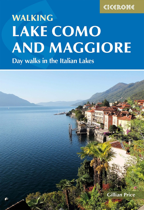 Walking Lake Como and Maggiore (Day walks in the Italian Lakes) by Gillian Price, 9781786311689