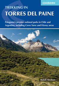 Trekking in Torres del Paine (Patagonia's premier national parks in Chile and Argentina, including Cerro Torre and Fitzroy areas) by Rudolf Abraham, 9781786311719