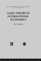 Game Theory in International Economics by J. McMillan, 9780415488402
