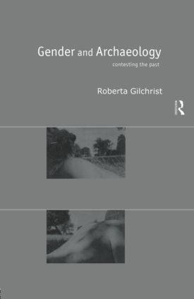 Gender and Archaeology (Contesting the Past) - 9780415216005 by Roberta Gilchrist, 9780415216005
