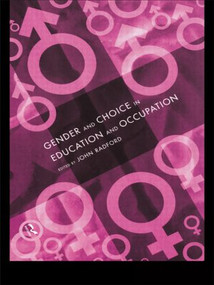 Gender and Choice in Education and Occupation by John Radford, 9780415153959