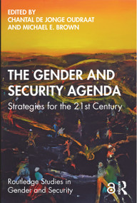 The Gender and Security Agenda (Strategies for the 21st Century) - 9780367466503 by Chantal de Jonge Oudraat, Michael E. Brown, 9780367466503
