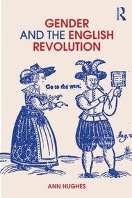 Gender and the English Revolution - 9780415214919 by Ann Hughes, 9780415214919