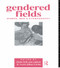 Gendered Fields (Women, Men and Ethnography) by Diane Bell, Pat Caplan, Wazir Jahan Karim, 9780415062527