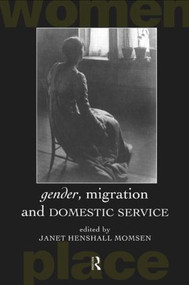 Gender, Migration and Domestic Service by Janet Henshall Momsen, 9780415510547