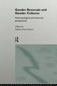 Gender Reversals and Gender Cultures (Anthropological and Historical Perspectives) - 9780415114837 by Sabrina Petra Ramet, 9780415114837