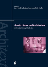 Gender Space Architecture (An Interdisciplinary Introduction) - 9780415172530 by Iain Borden, Barbara Penner, Jane Rendell, 9780415172530