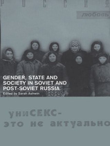 Gender, State and Society in Soviet and Post-Soviet Russia - 9780415238830 by Sarah Ashwin, 9780415238830