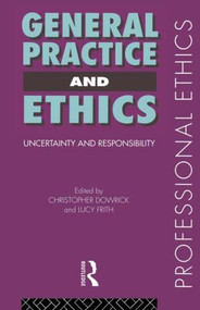 General Practice and Ethics - 9780415164993 by Christopher Dowrick, Lucy Frith, 9780415164993