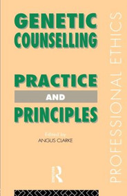Genetic Counselling (Practice and Principles) - 9780415082587 by Angus Clarke, 9780415082587