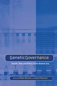 Genetic Governance (Health, Risk and Ethics in a Biotech Era) - 9780415354073 by Robin Bunton, Alan Petersen, 9780415354073